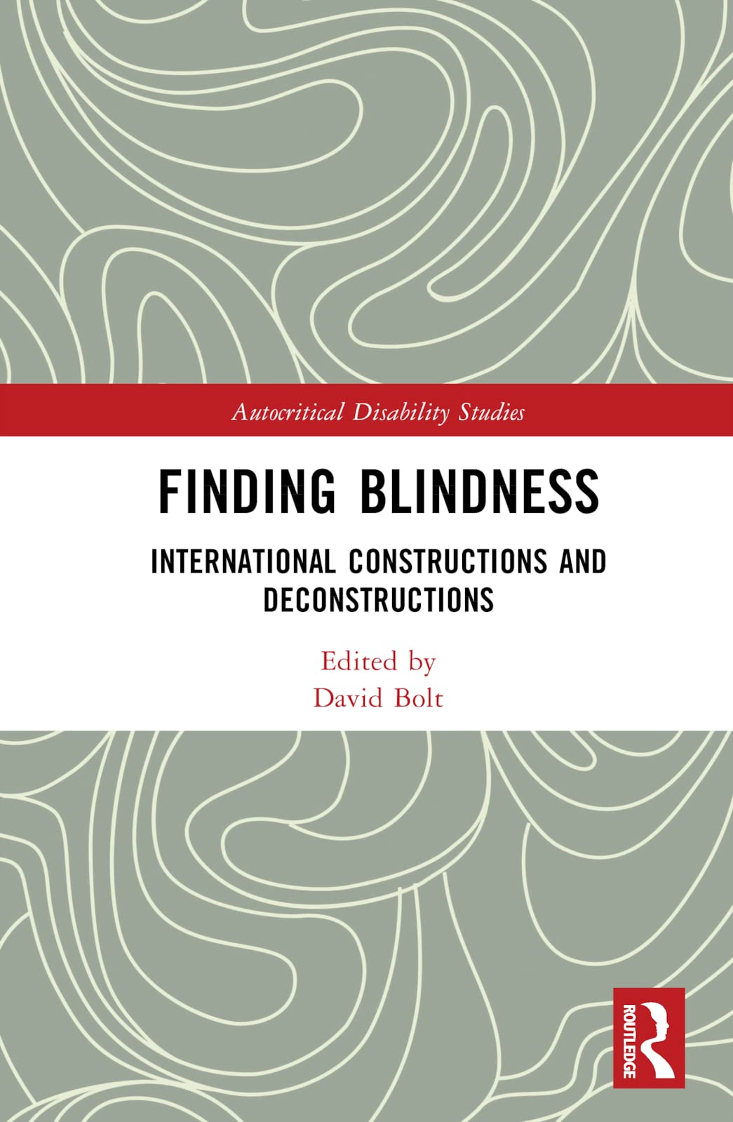 Finding Blindness: International Constructions and Deconstructions (Autocritical Disability Studies) Medicine