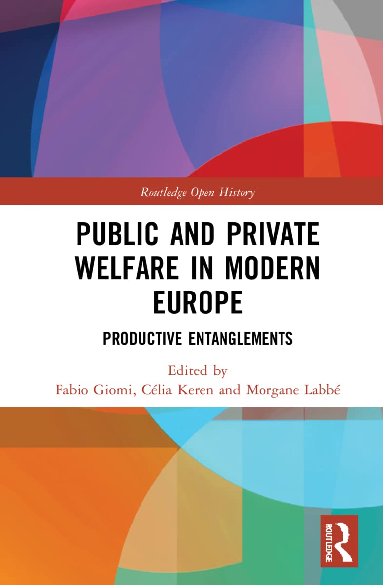 Public and Private Welfare in Modern Europe: Productive Entanglements (Routledge Open History) Philosophy