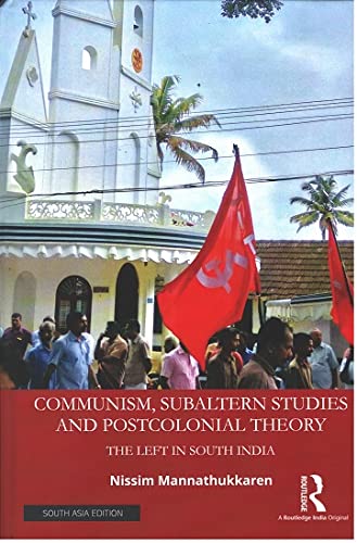 Communism, Subaltern Studies and Postcolonial Theory: The Left in India Social Sciences