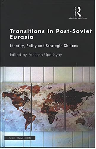 Transitions in Post-Soviet Eurasia: Polity, Identity and Strategic Choices Social Sciences