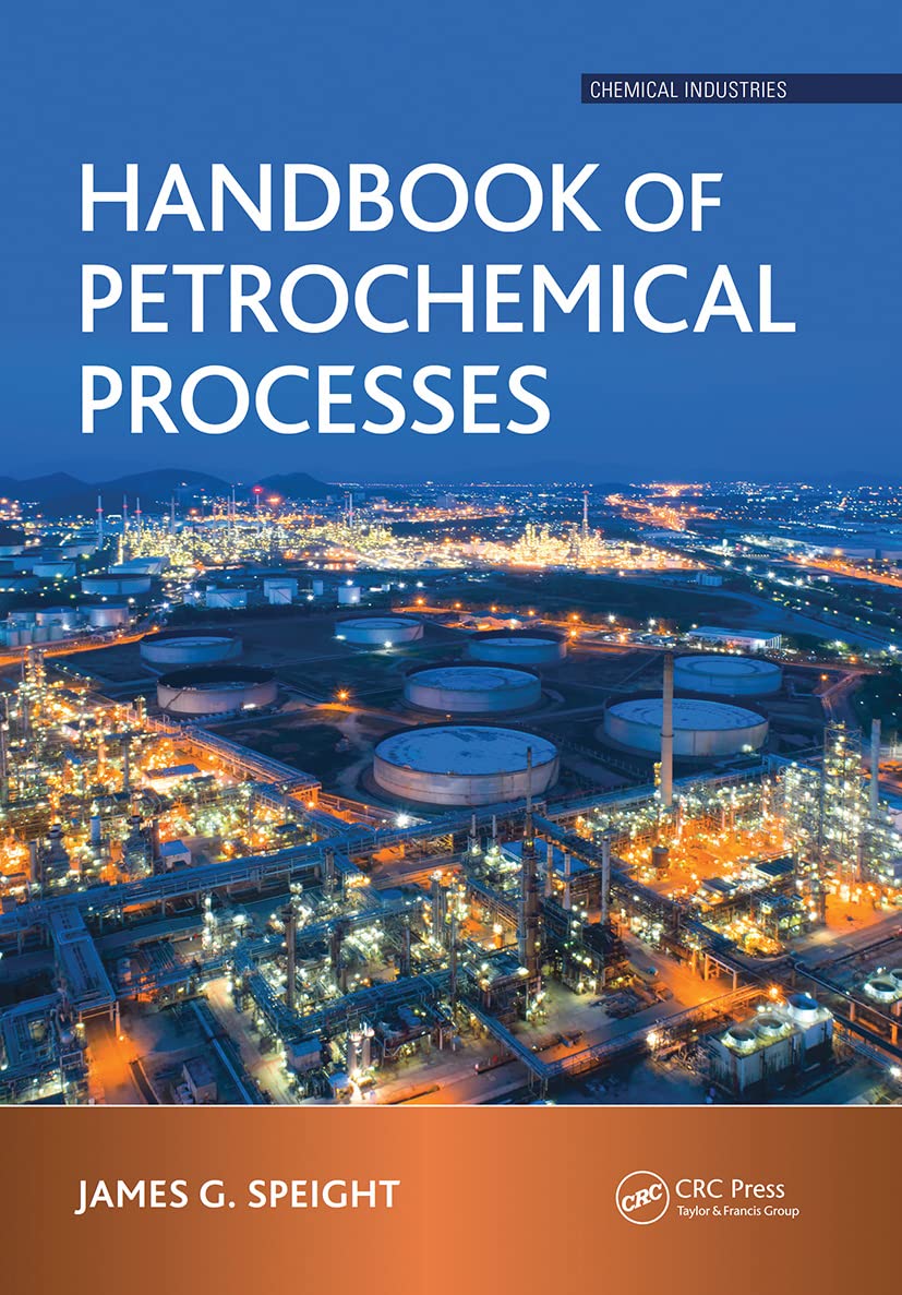 Handbook of Petrochemical Processes (Chemical Industries) Business & Technology