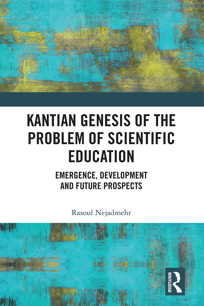 Kantian Genesis of the Problem of Scientific Education: Emergence, Development and Future Prospects Education & Training