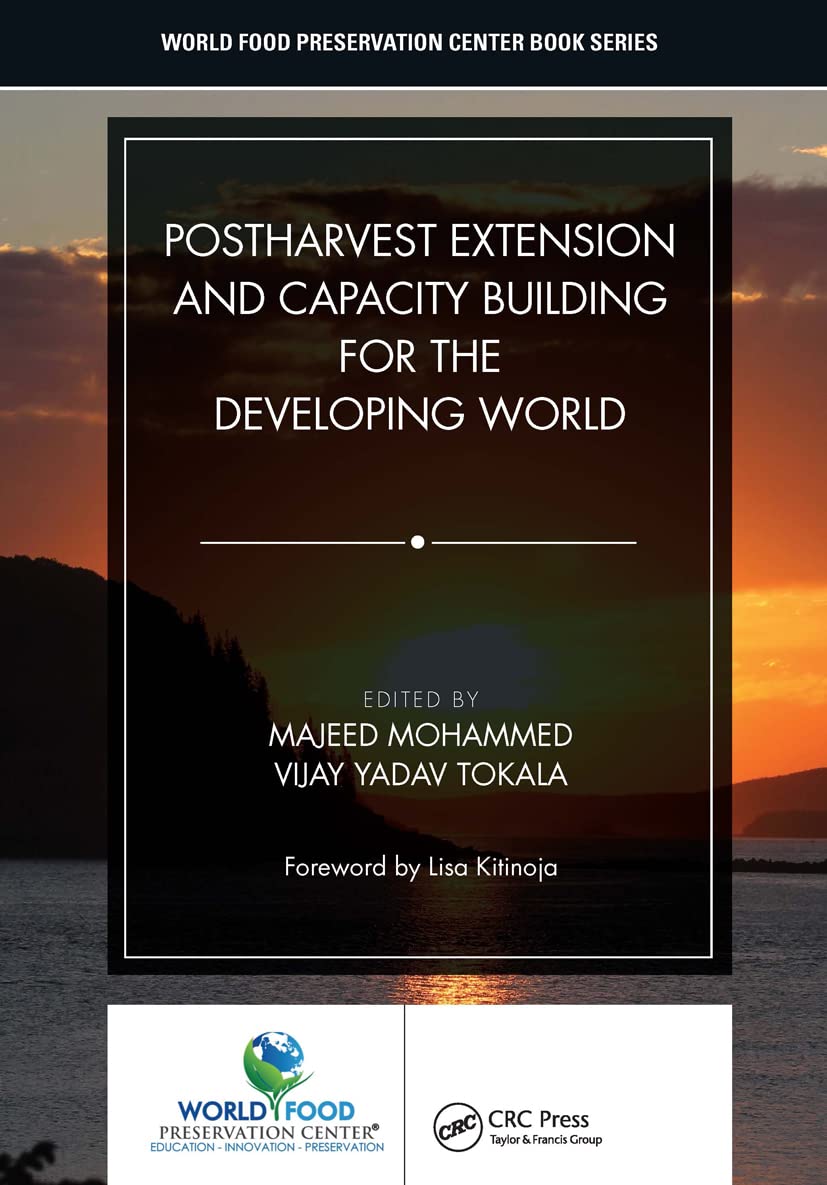 Postharvest Extension and Capacity Building for the Developing World (World Food Preservation Center Book) Business, Finance & Career