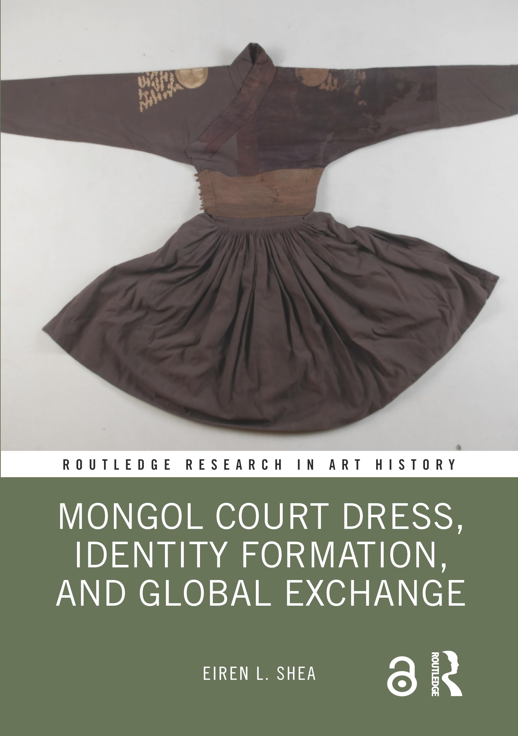 Mongol Court Dress, Identity Formation, and Global Exchange (Routledge Research in Art History) Film, Art & Culture