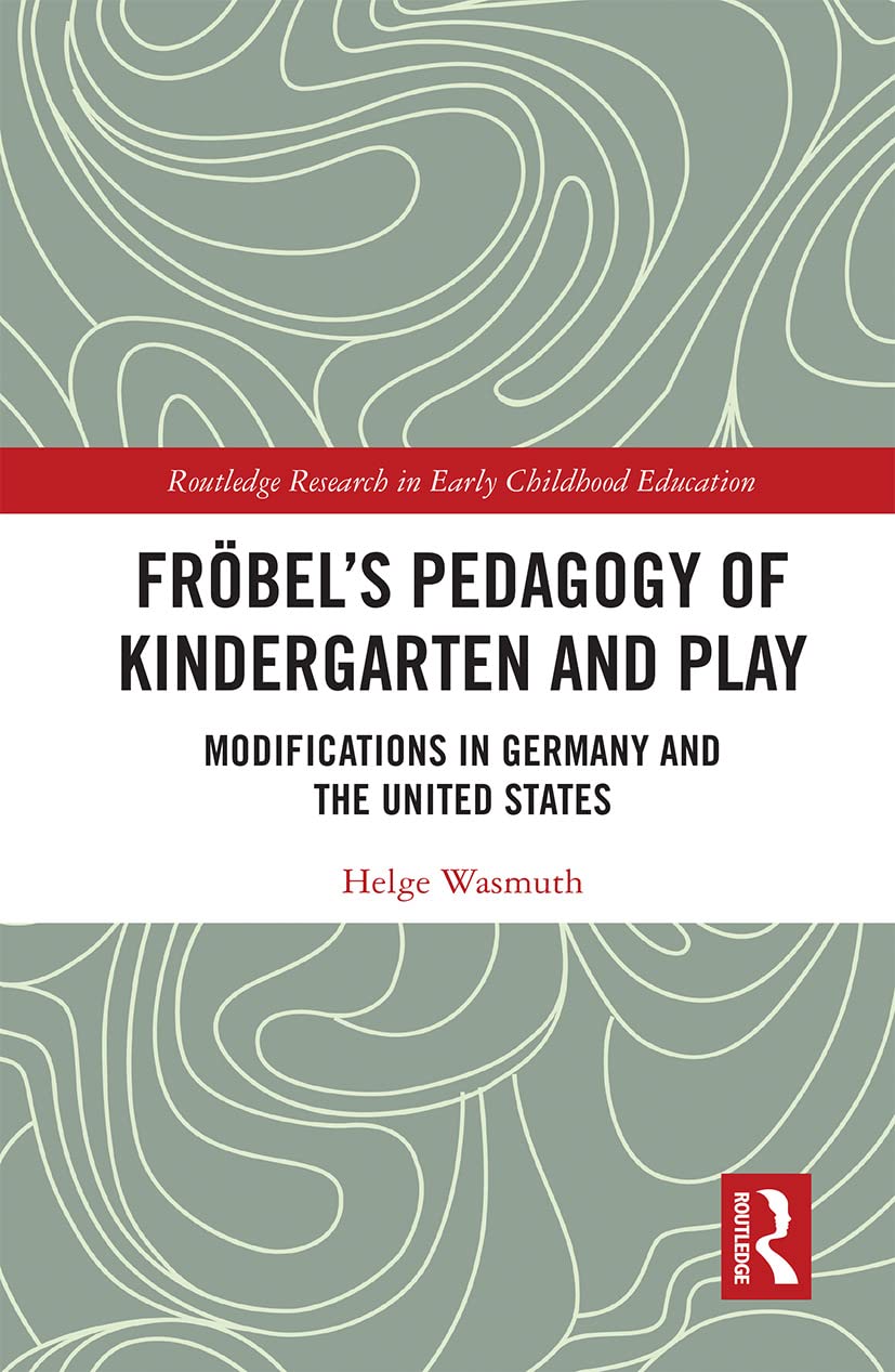 Fröbel's Pedagogy of Kindergarten and Play Education & Training