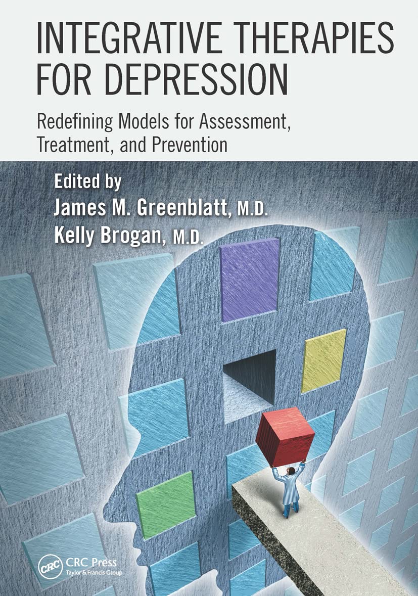 Integrative Therapies for Depression: Redefining Models for Assessment, Treatment and Prevention Medicine