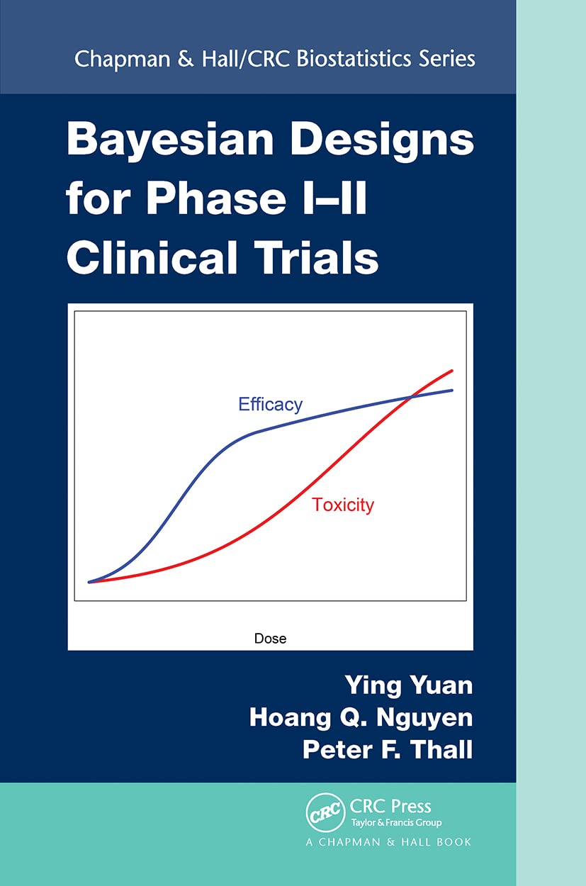 Bayesian Designs for Phase I-II Clinical Trials (Chapman & Hall/Crc Biostatistics) Medicine
