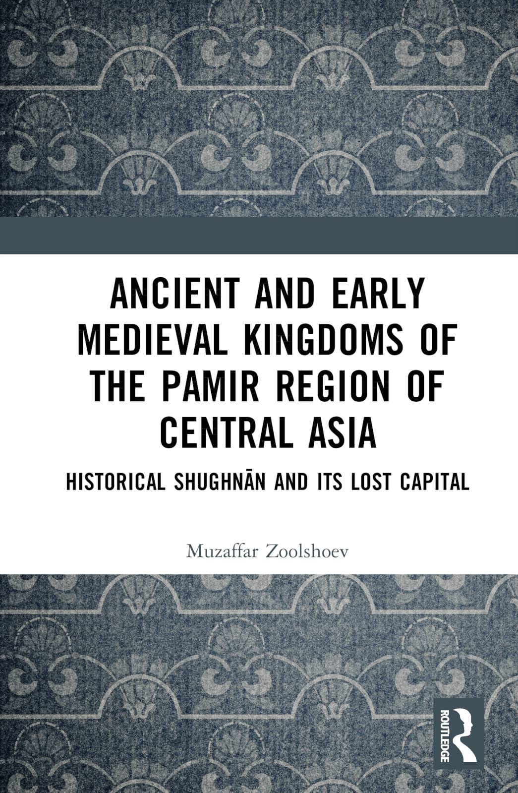 Ancient and Early Medieval Kingdoms of the Pamir Region of Central Asia Reference Books