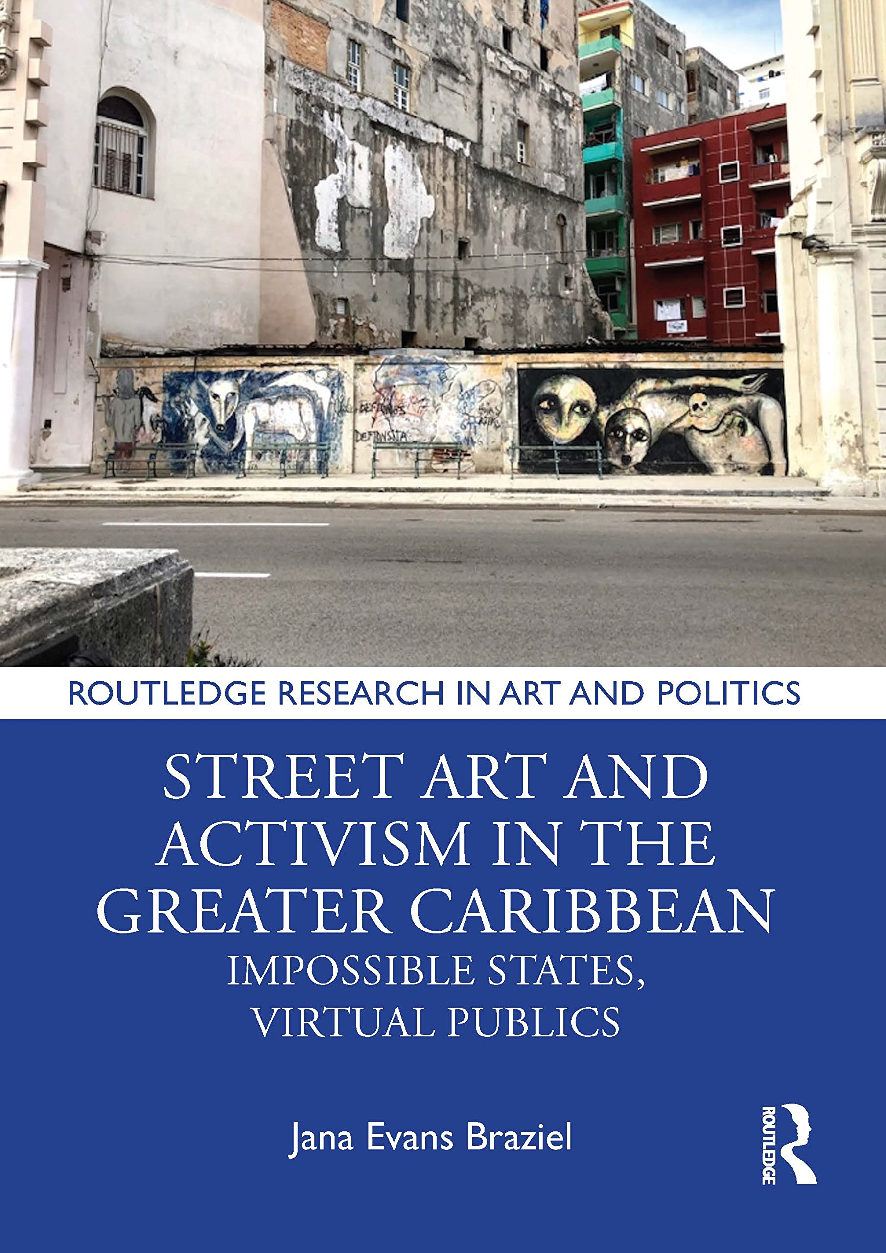 Street Art and Activism in the Greater Caribbean Film, Art & Culture