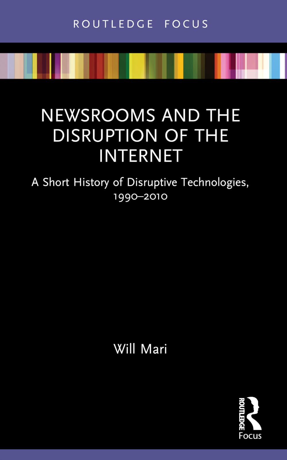 Newsrooms and the Disruption of the Internet Media & Communication