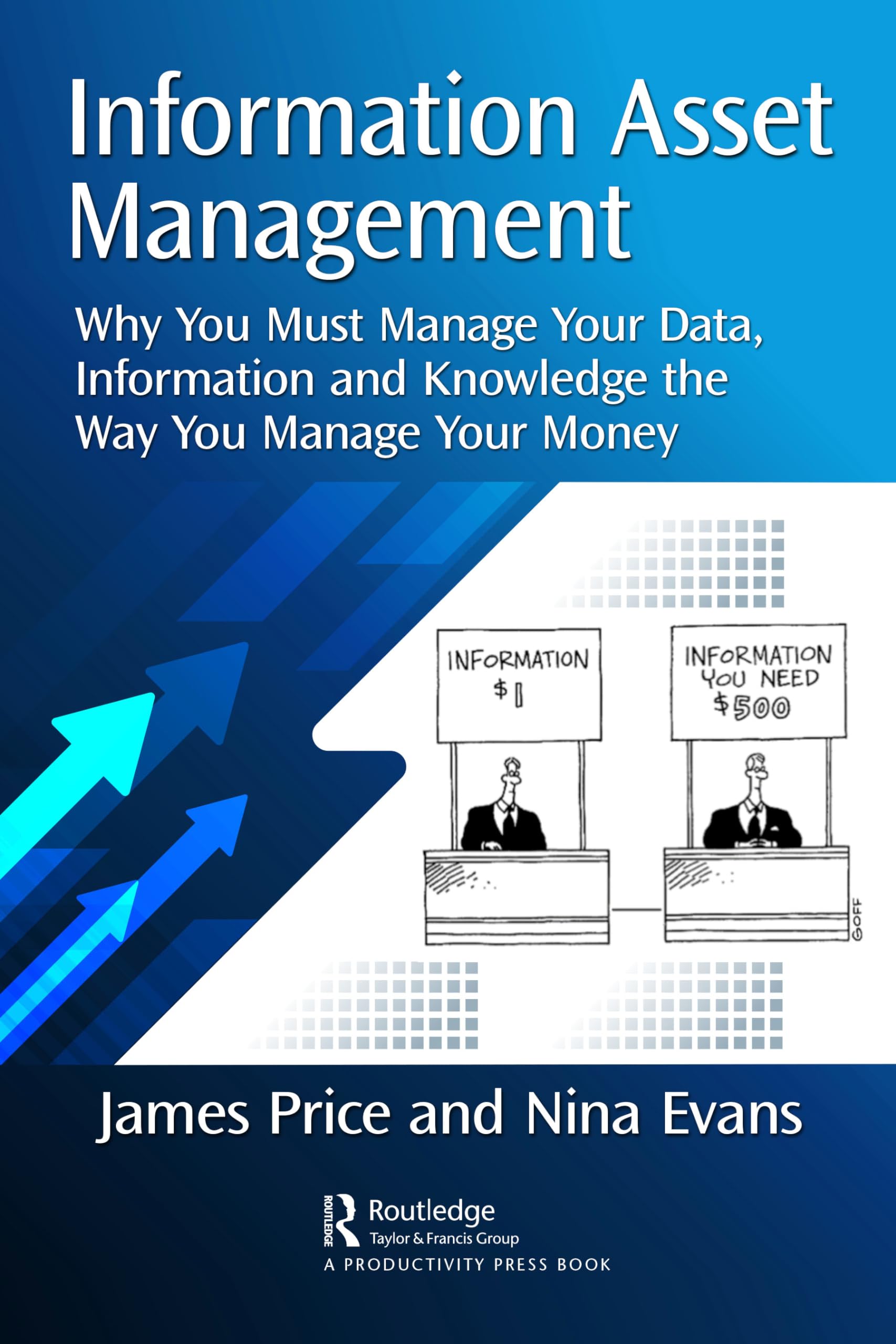 Information Asset Management: Why You Must Manage Your Data, Information and Knowledge the Way You Manage Your Money Business, Finance & Career
