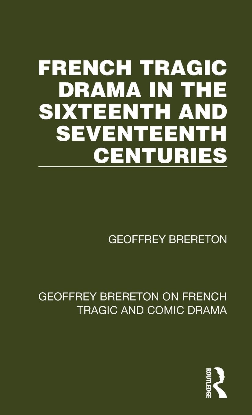 French Tragic Drama in the Sixteenth and Seventeenth Centuries Drama