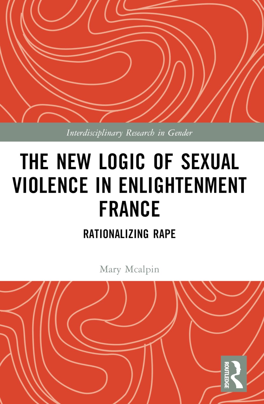 The New Logic of Sexual Violence in Enlightenment France Law