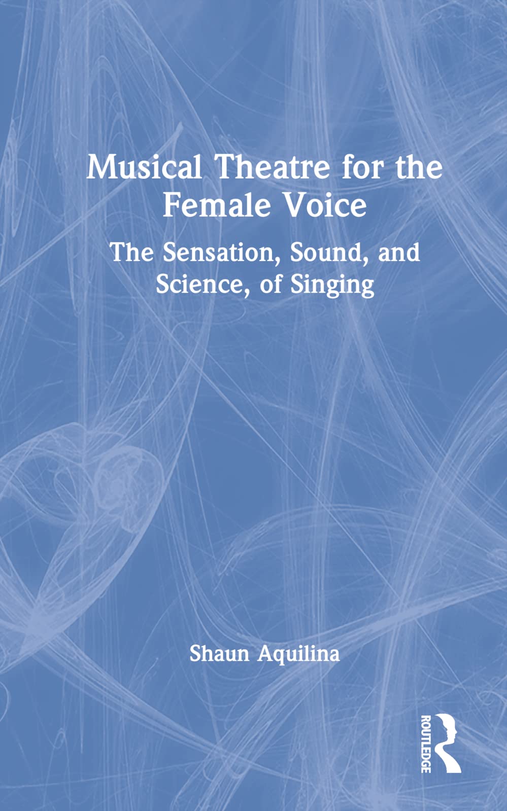 Musical Theatre for the Female Voice Film, Art & Culture