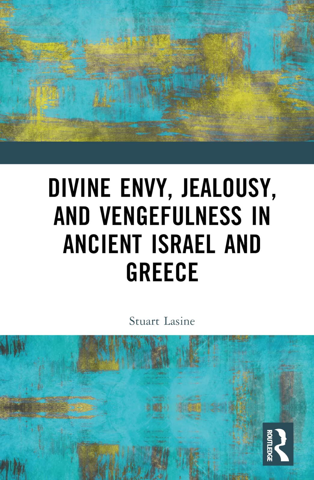 Divine Envy, Jealousy, and Vengefulness in Ancient Israel and Greece Politics & History