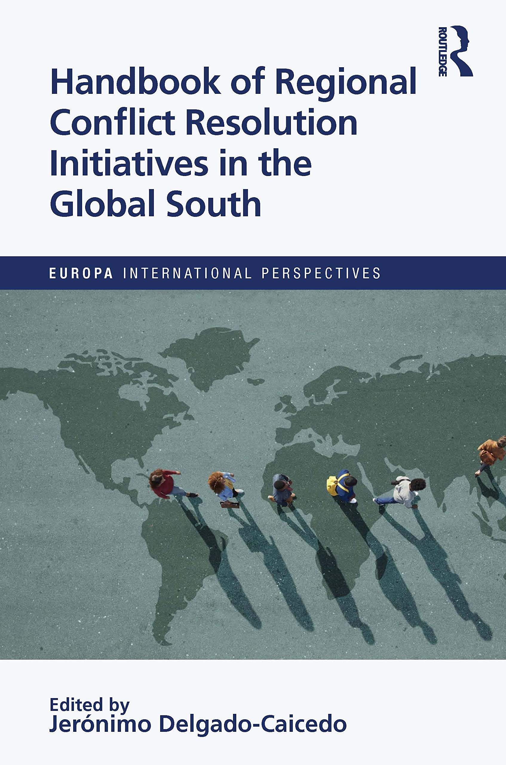 Handbook of Regional Conflict Resolution Initiatives in the Global South Law