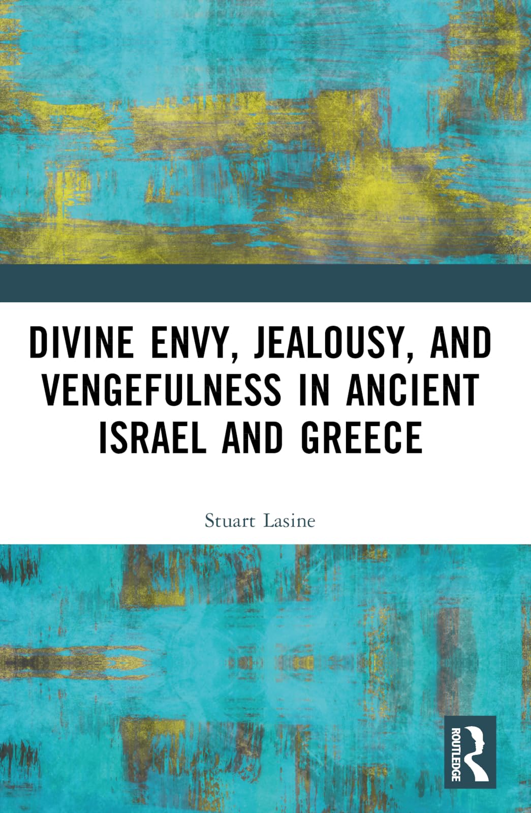 Divine Envy, Jealousy, and Vengefulness in Ancient Israel and Greece Politics & History