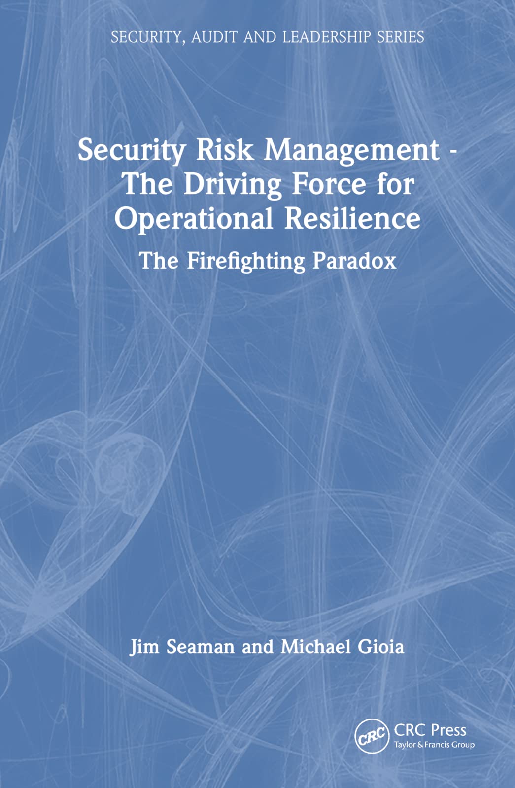Security Risk Management - The Driving Force for Operational Resilience Law