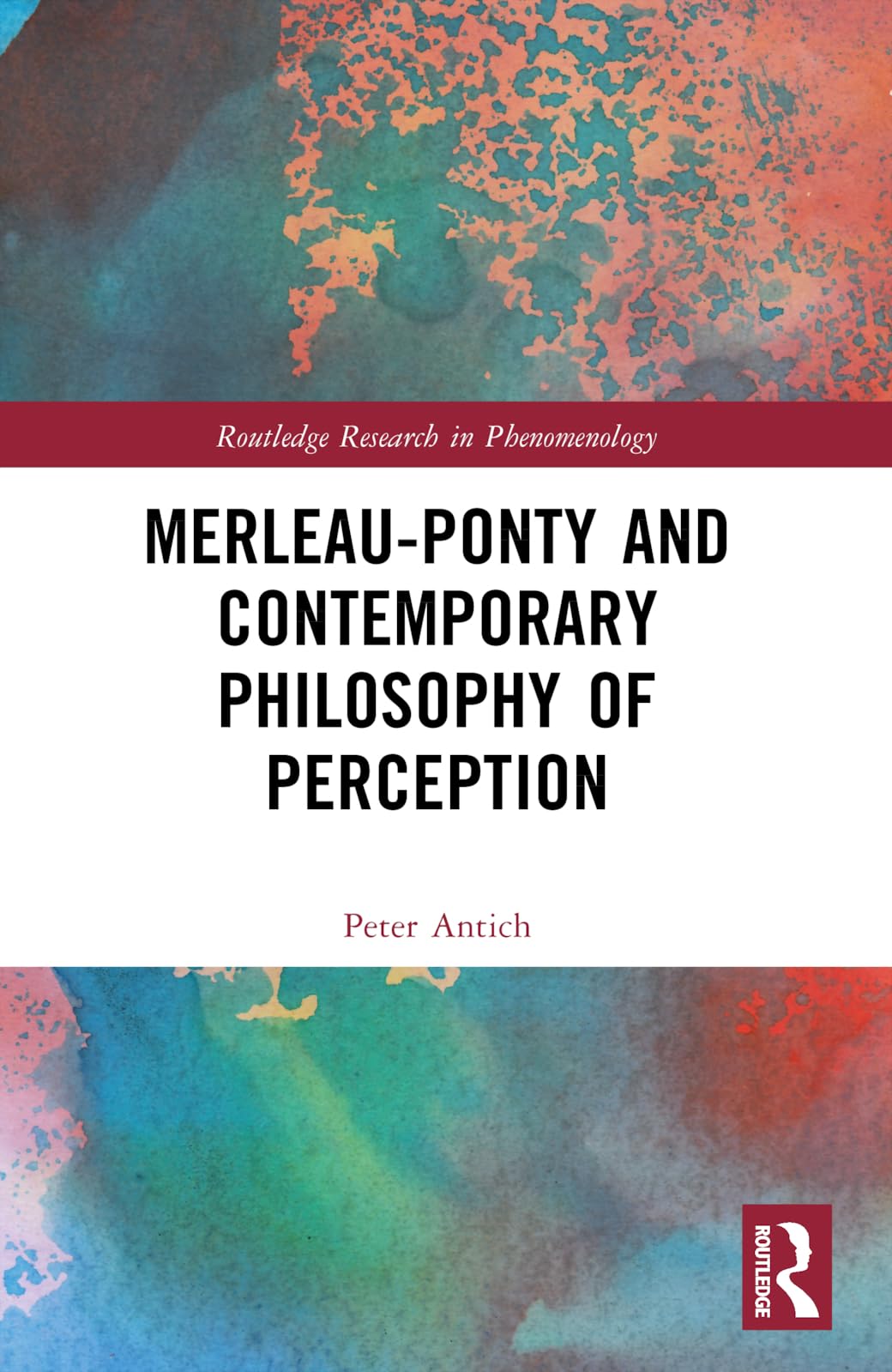 Merleau-Ponty and Contemporary Philosophy of Perception Philosophy