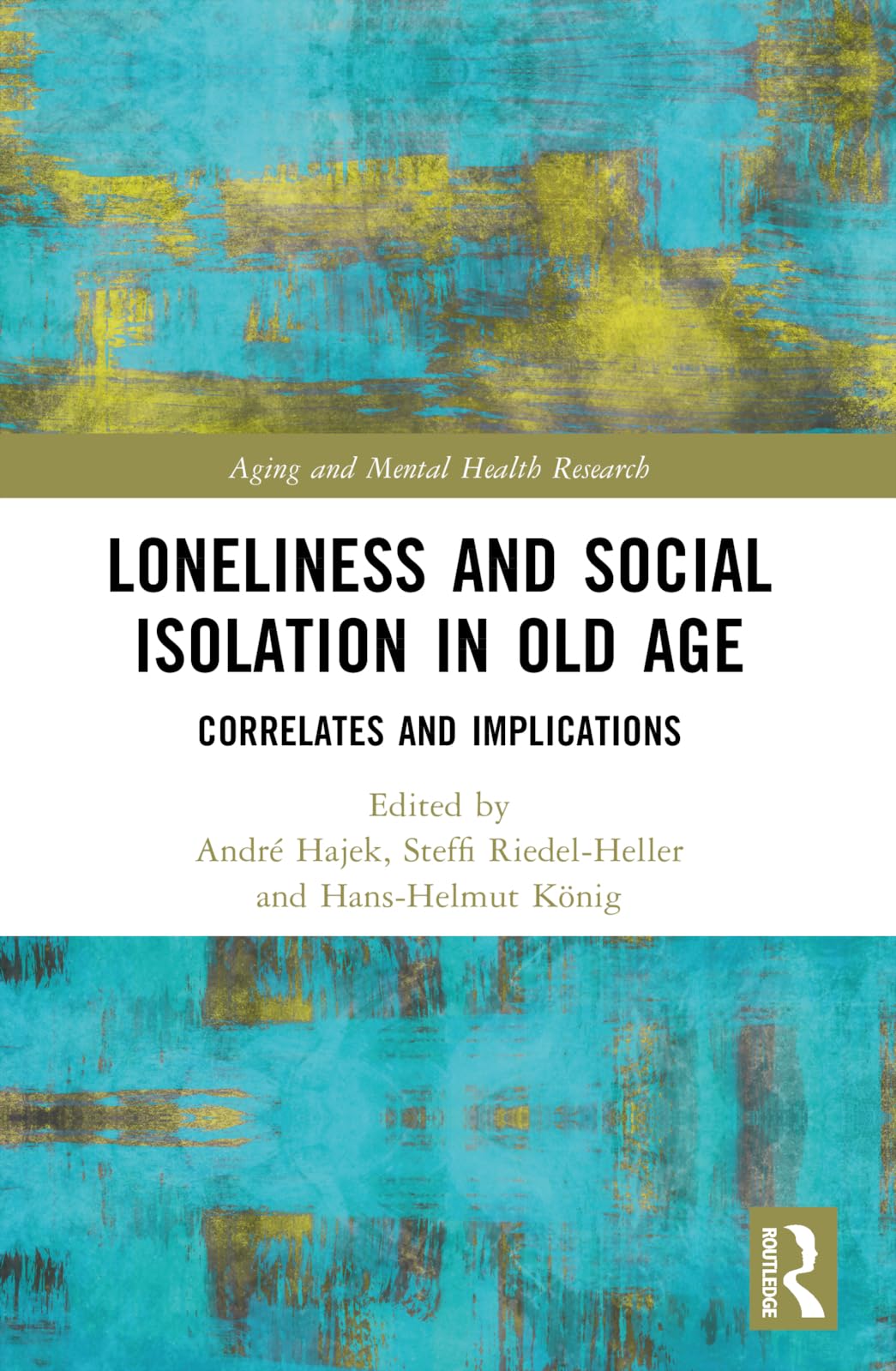 Loneliness and Social Isolation in Old Age Medicine