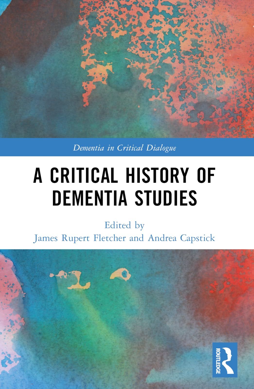 A Critical History of Dementia Studies Medicine