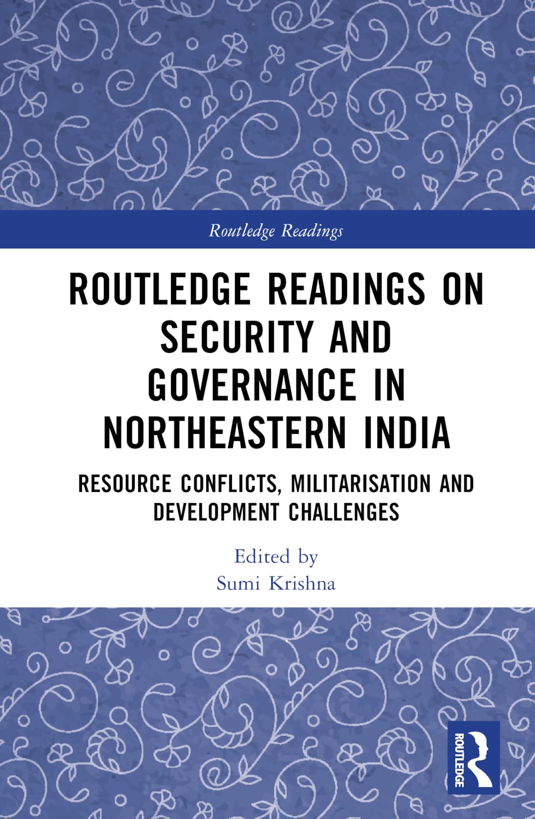 Routledge Readings on Security and Governance in Northeastern India Social Sciences