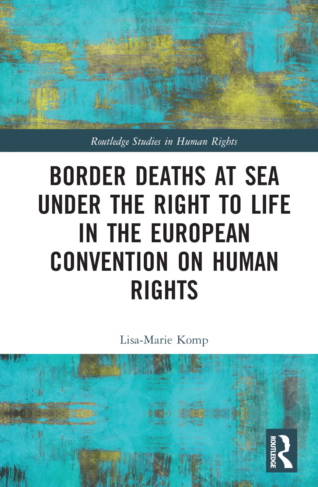 Border Deaths at Sea under the Right to Life in the European Convention on Human Rights Law