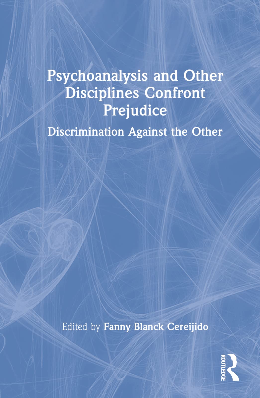 Psychoanalysis and Other Disciplines Confront Prejudice Books