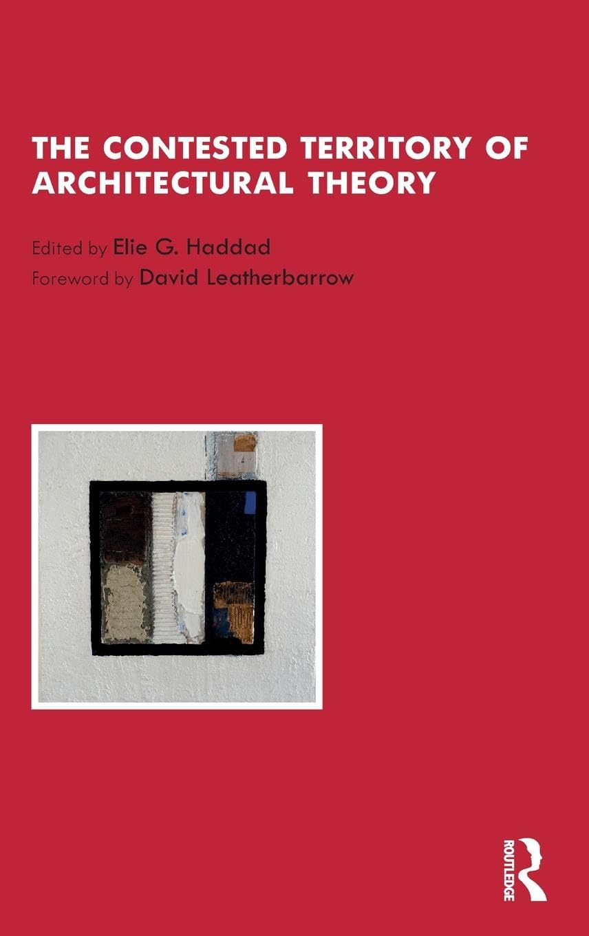 The Contested Territory of Architectural Theory Architecture
