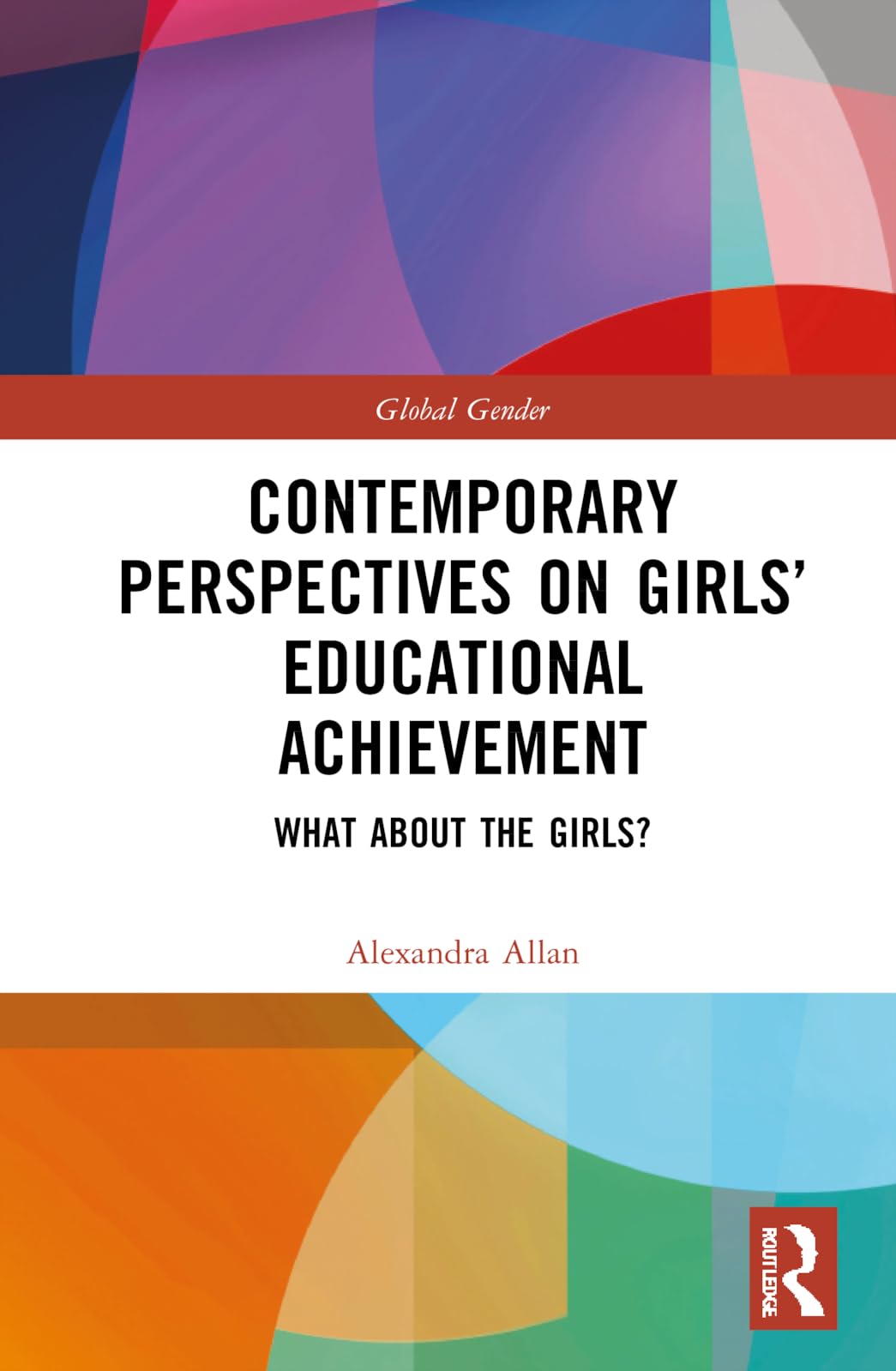 Contemporary Perspectives on Girls' Educational Achievement Law