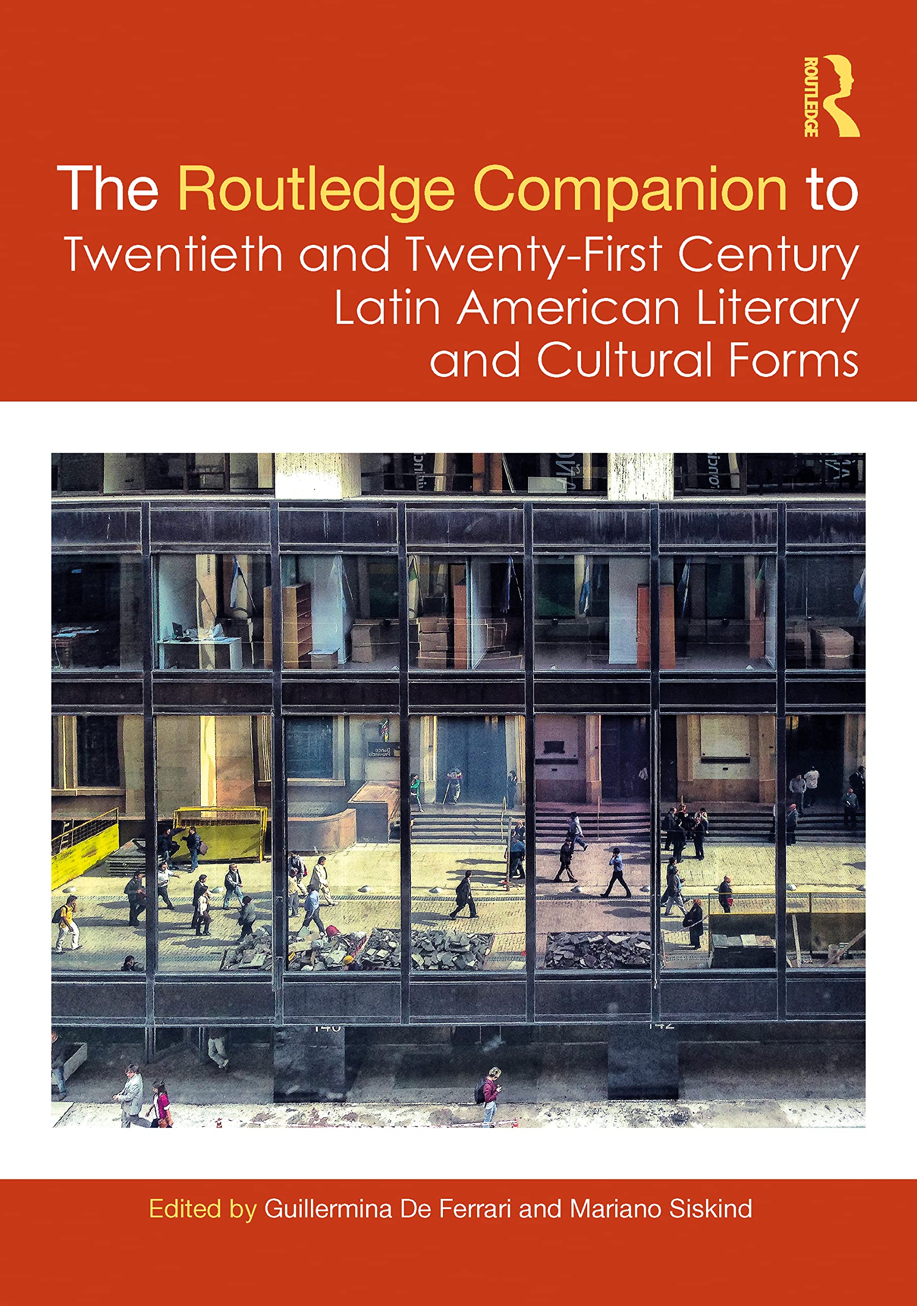 The Routledge Companion to Twentieth and Twenty-First Century Latin American Literary and Cultural Forms Books