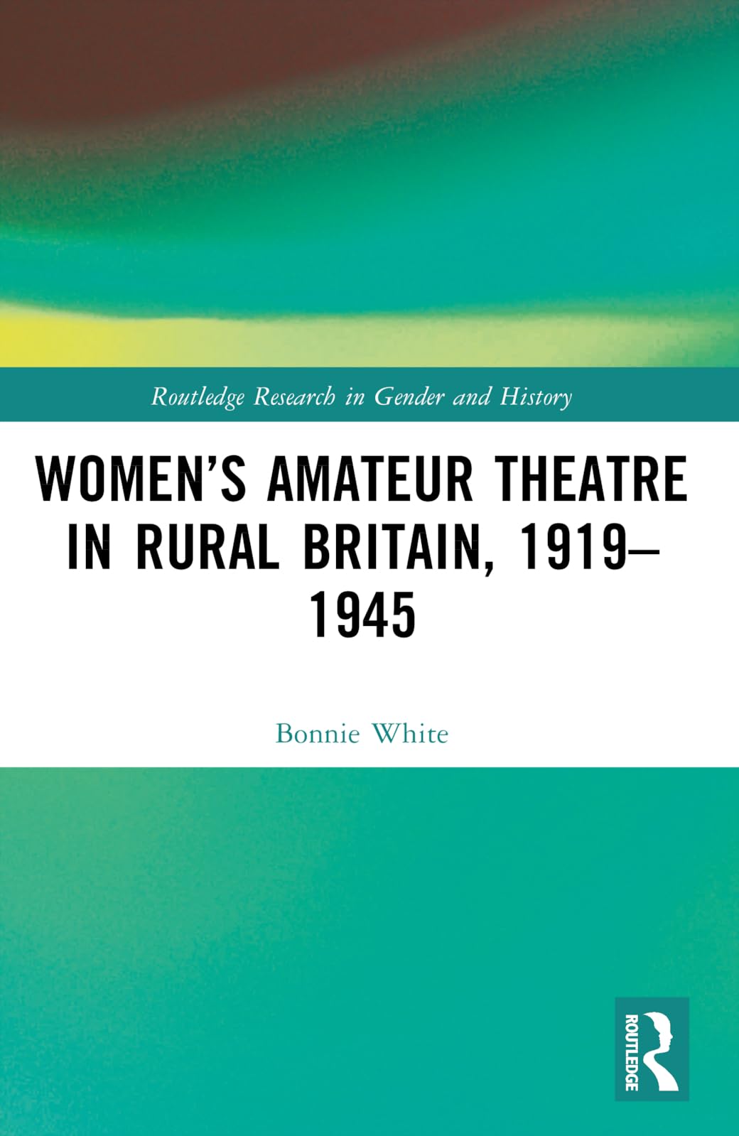 Women's Amateur Theatre in Rural Britain, 1919-1945 Books