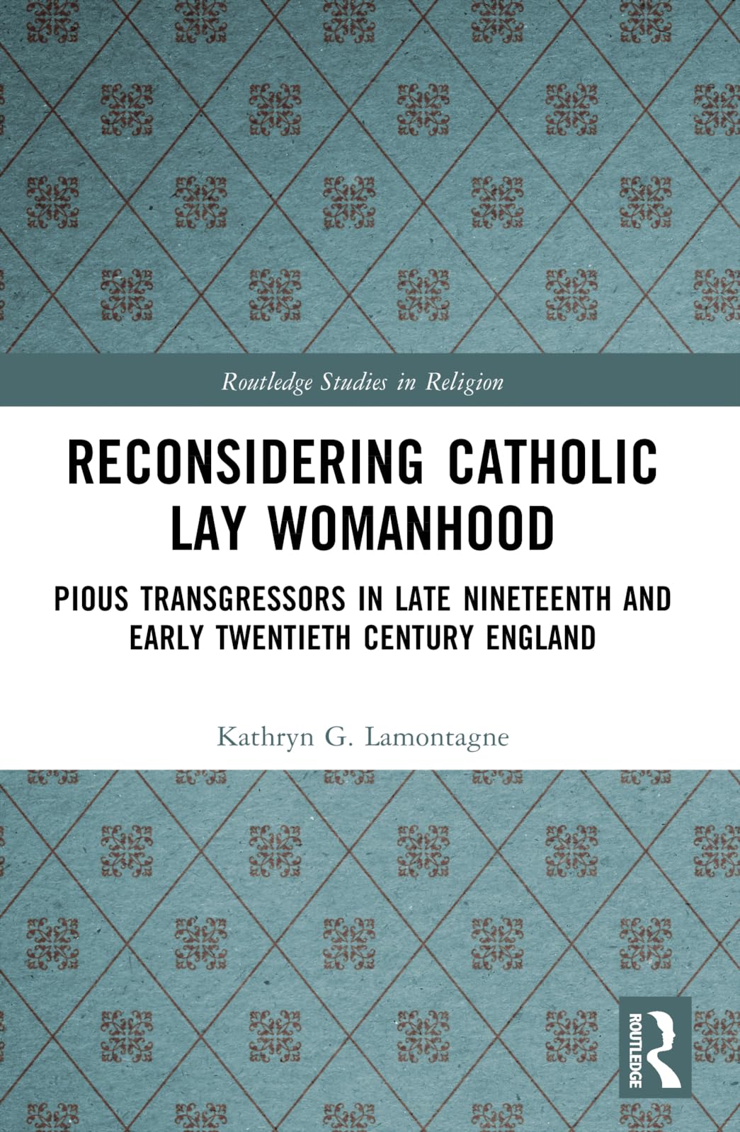 Reconsidering Catholic Lay Womanhood Social Sciences