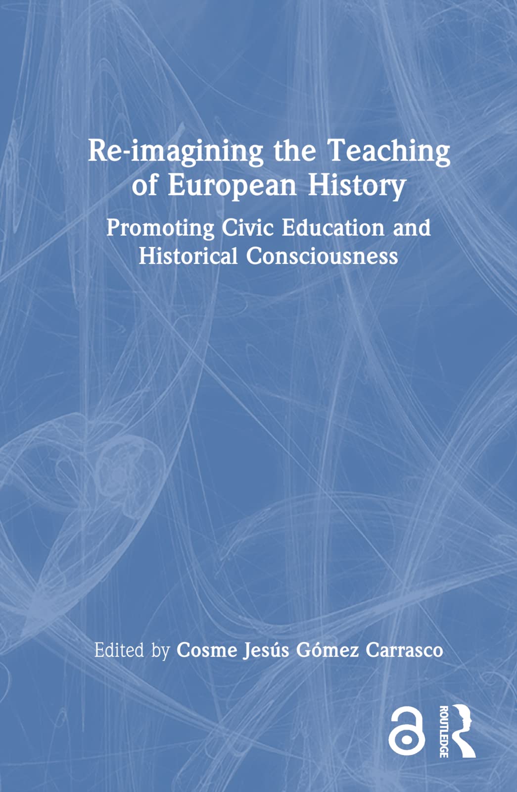 Re-imagining the Teaching of European History: Promoting Civic Education and Historical Consciousness Education & Training