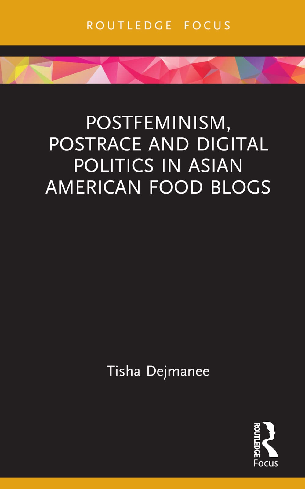 Postfeminism, Postrace and Digital Politics in Asian American Food Blogs Law