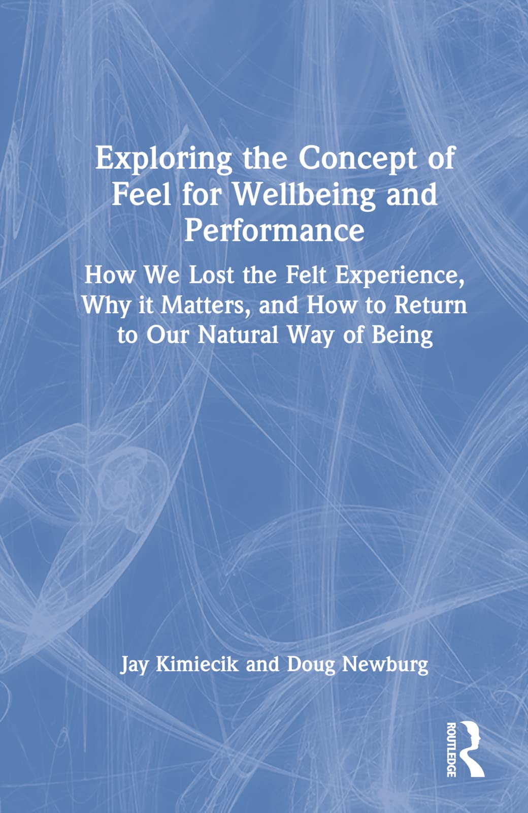Exploring the Concept of Feel for Wellbeing and Performance Film, Art & Culture