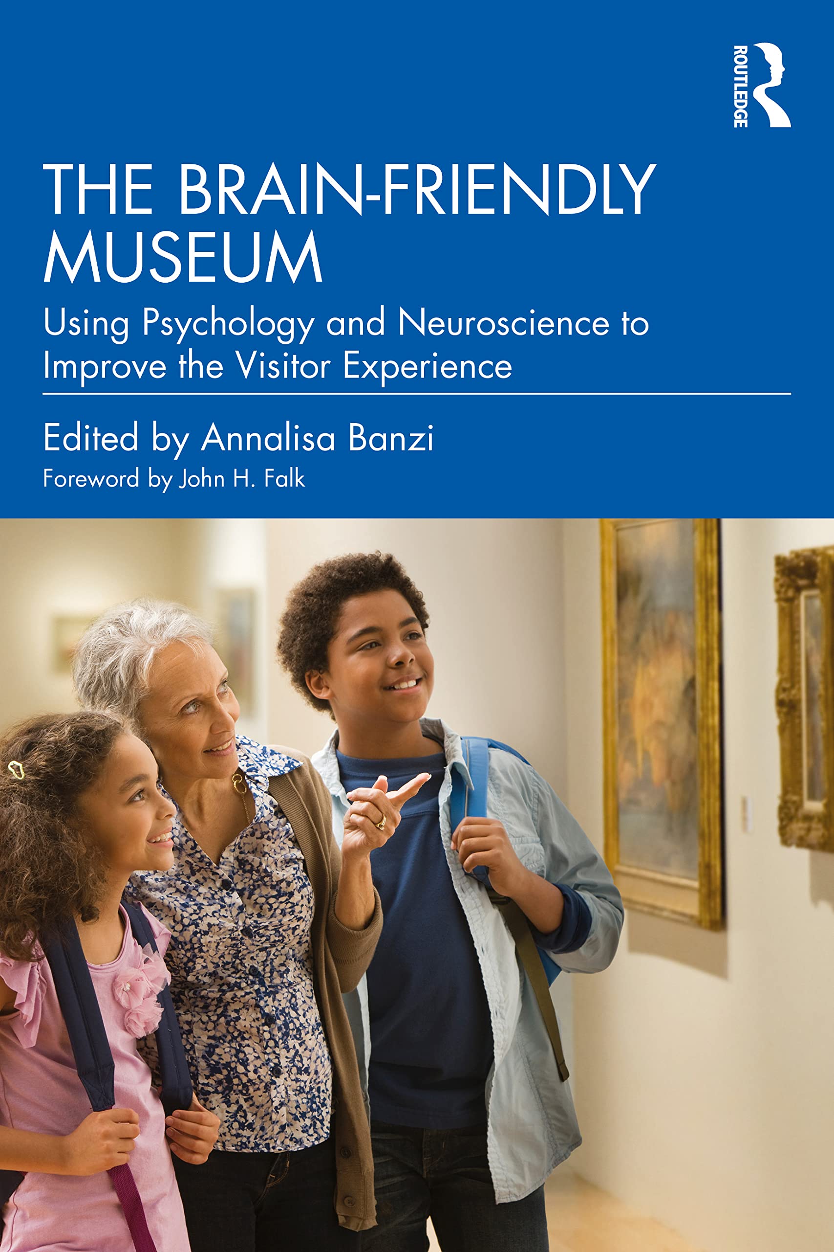 The Brain-Friendly Museum: Using Psychology and Neuroscience to Improve the Visitor Experience Social Sciences