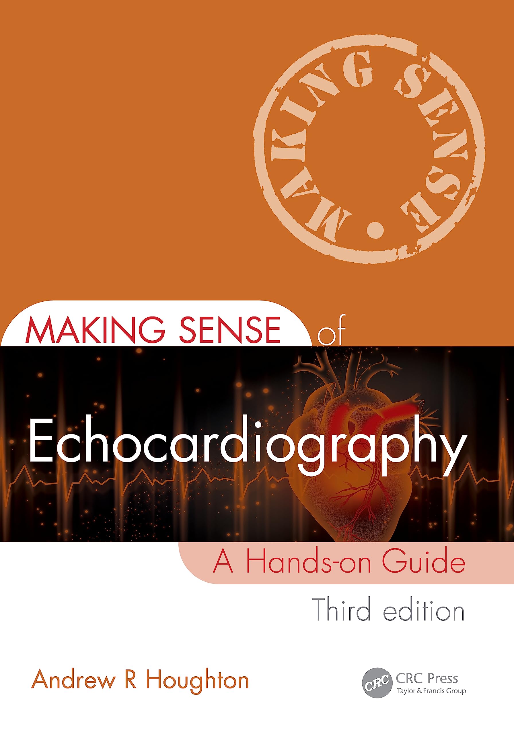 Making Sense of Echocardiography: A Hands-On Guide Medicine
