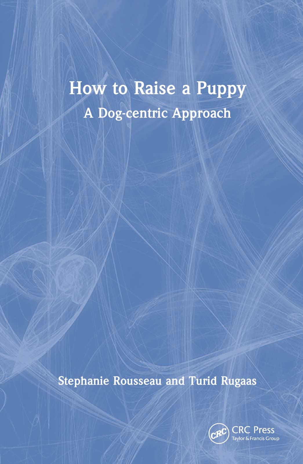 How to Raise a Puppy: A Dog-centric Approach Medicine