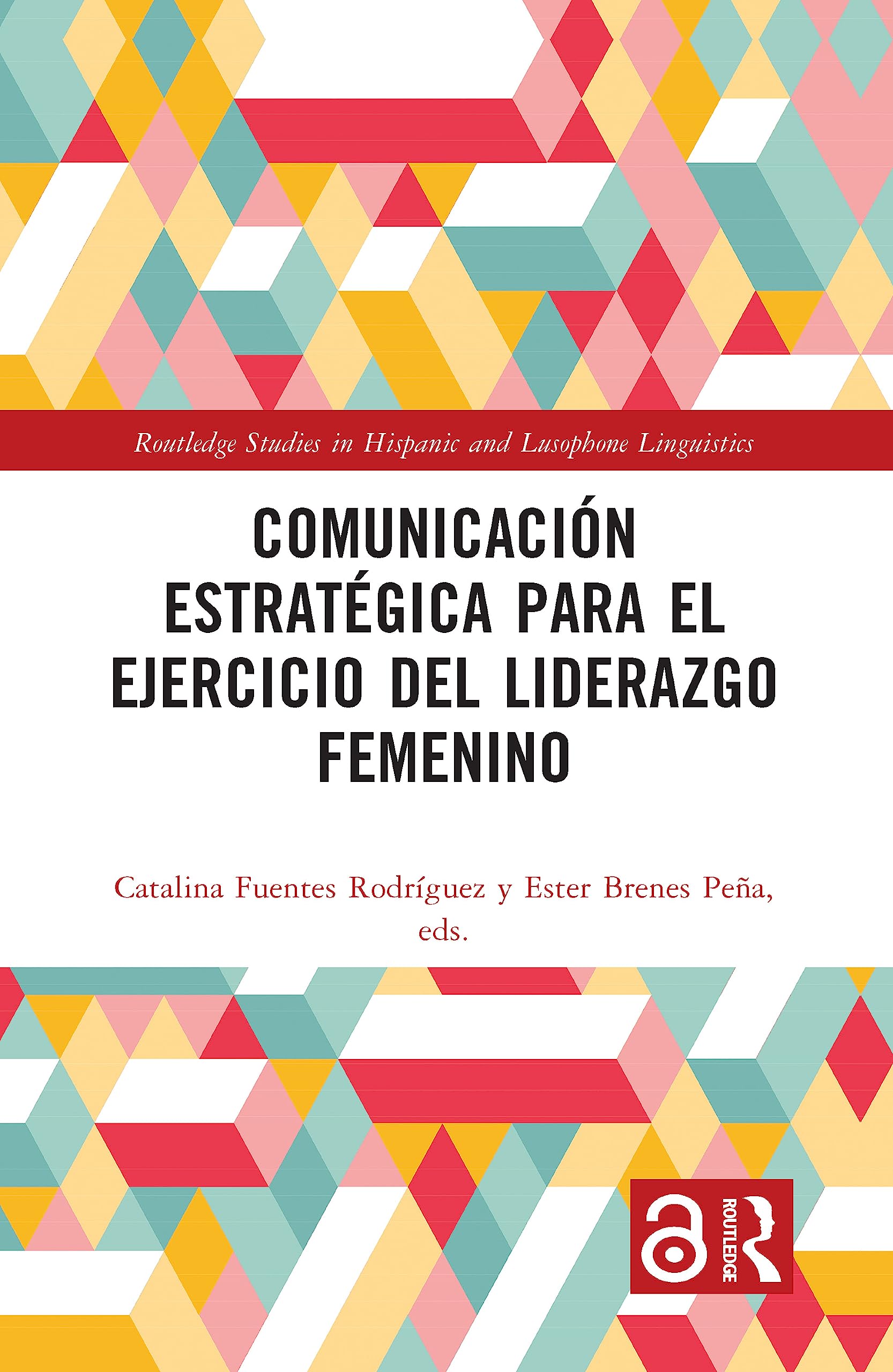 Comunicación estratégica para el ejercicio del liderazgo femenino Social Sciences