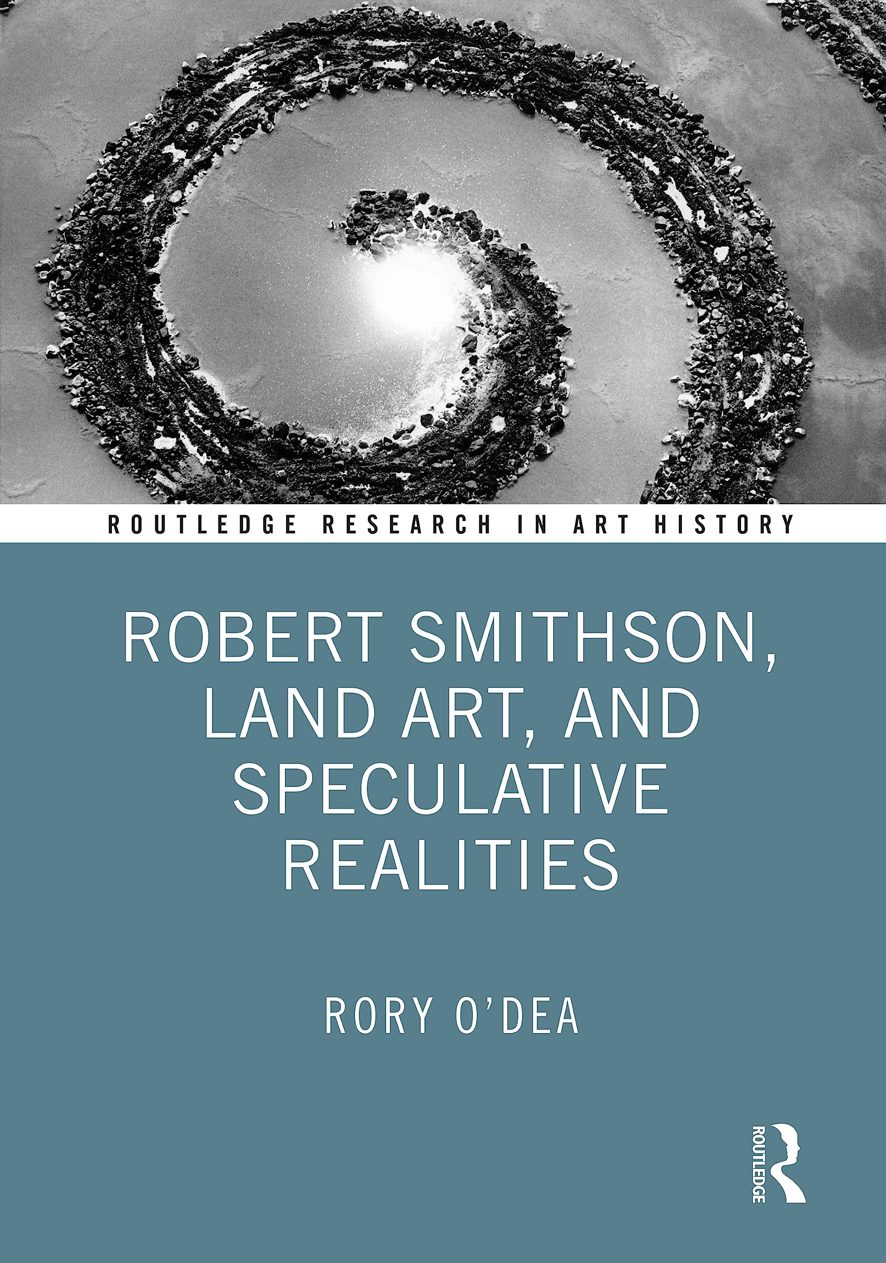 Robert Smithson, Land Art and Speculative Realities (Routledge Research in Art History) Contemporary literature