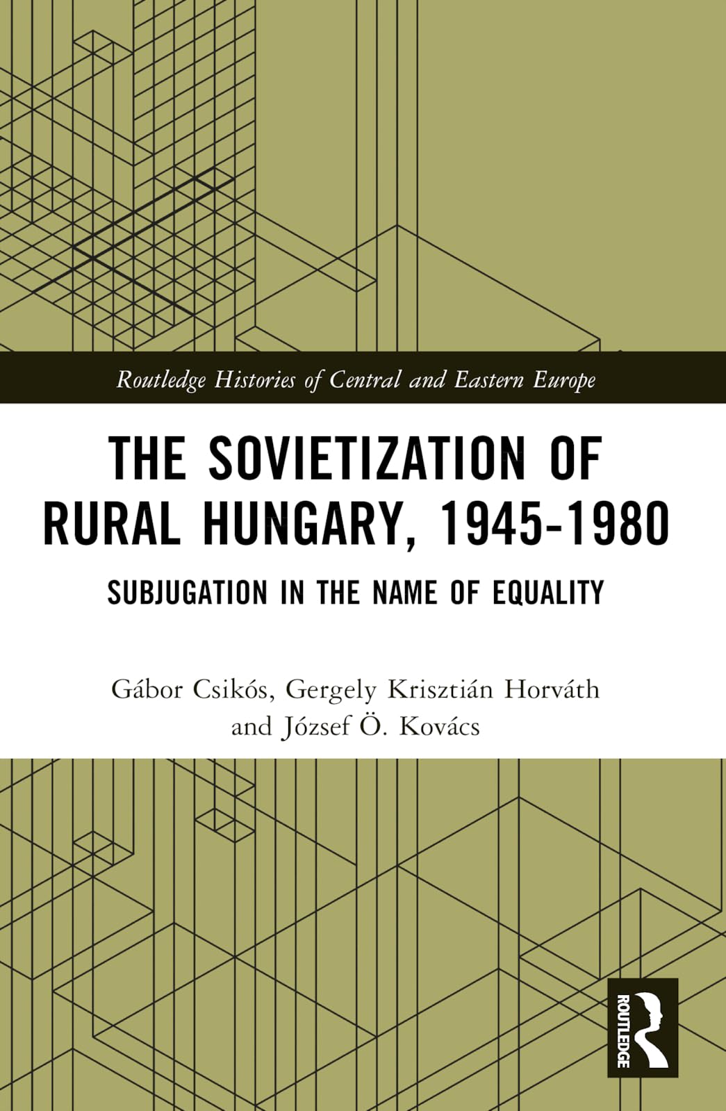 The Sovietization of Rural Hungary, 1945-1980 Social Sciences
