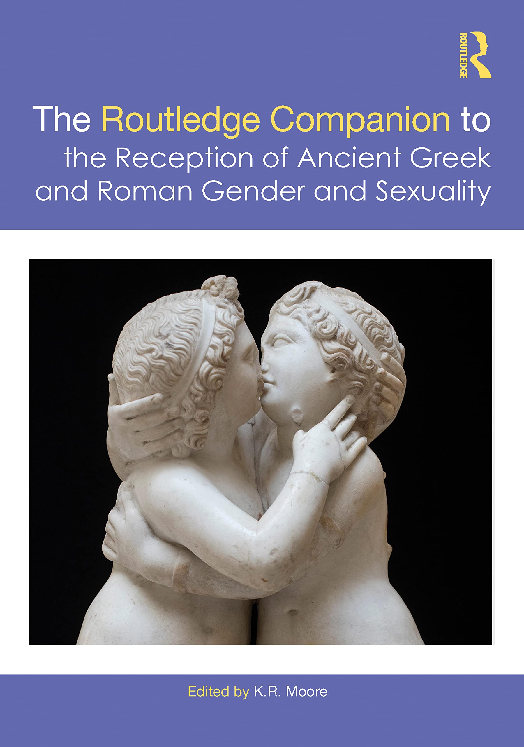 The Routledge Companion to the Reception of Ancient Greek and Roman Gender and Sexuality Law
