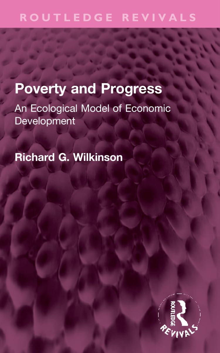 Poverty and Progress: An Ecological Model of Economic Development (Routledge Revivals) Business, Finance & Career