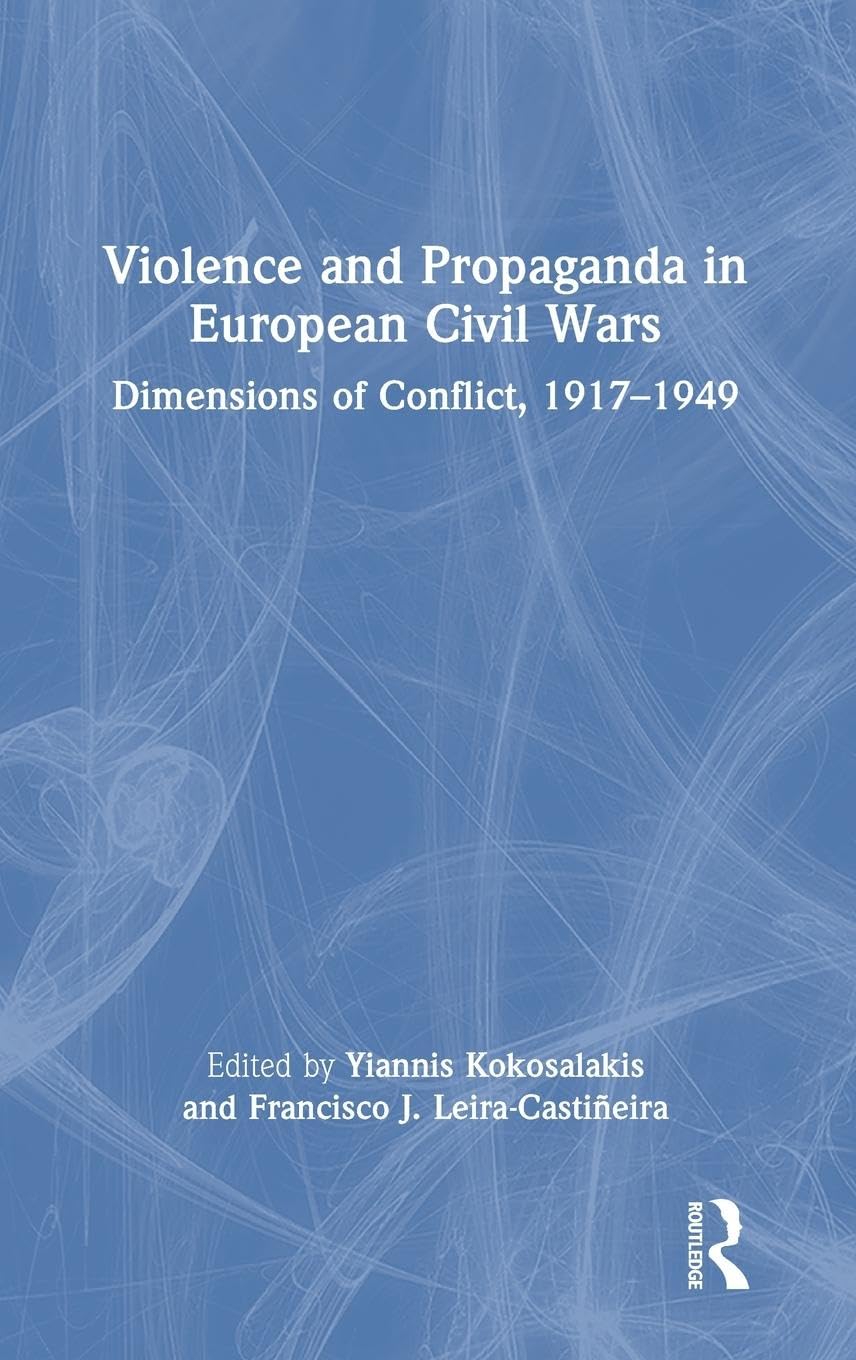 Violence and Propaganda in European Civil Wars Social Sciences