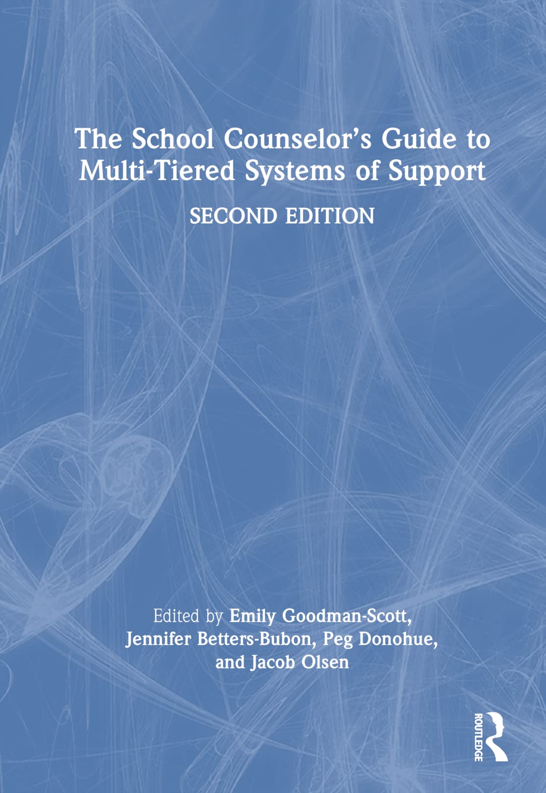 The School Counselor’s Guide to Multi-Tiered Systems of Support book