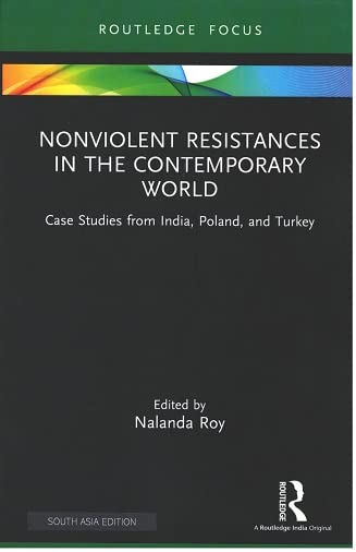 Nonviolent Resistances in the Contemporary World: Case Studies from India, Poland, and Turkey Books