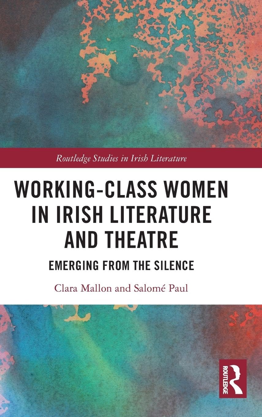 Working-Class Women in Irish Literature and Theatre Social Sciences
