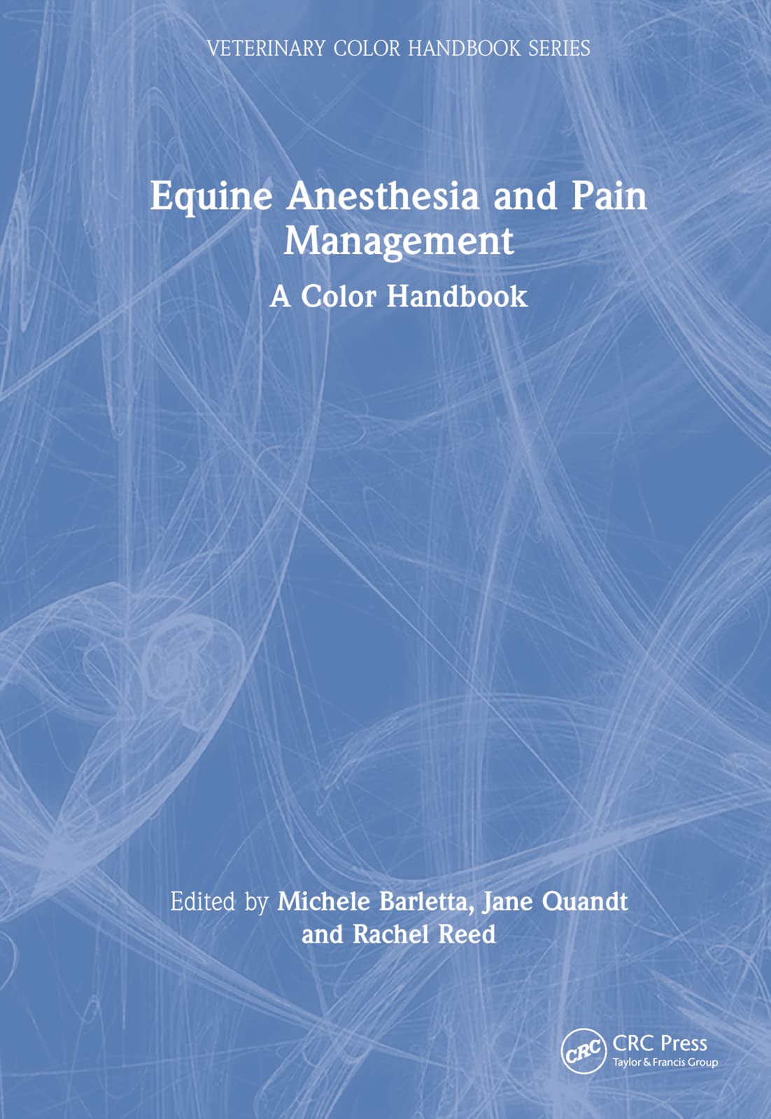 Equine Anesthesia and Pain Management: A Color Handbook (Veterinary Color Handbook) Medicine