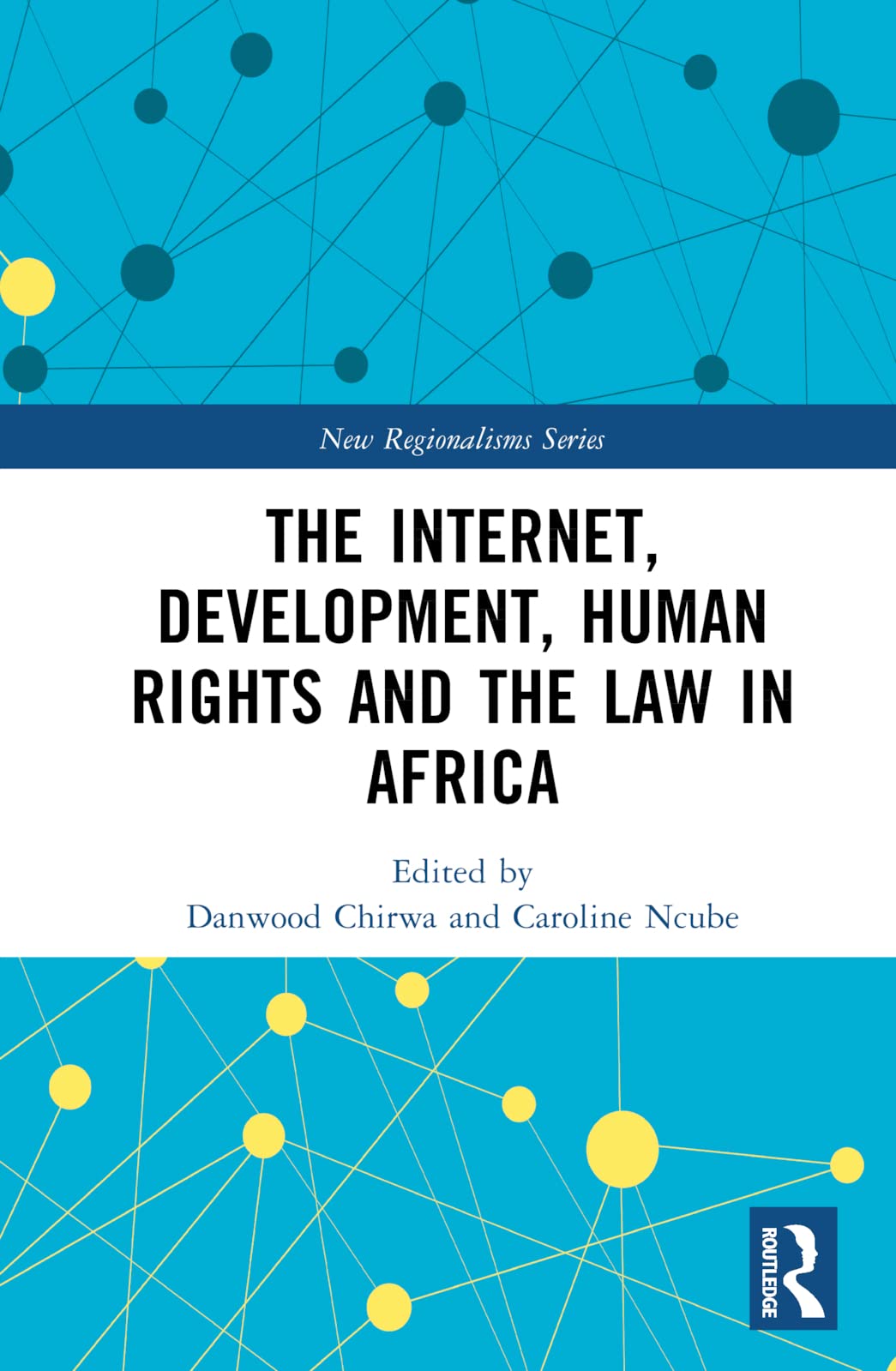 The Internet, Development, Human Rights and the Law in Africa Law